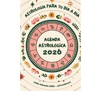Agenda Astrológica 2026: Organiza tu vida con la energía de las estrellas.