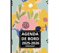 AGENDA DE BORD 2025-2026 Enseignant: Florale | une semaine sur deux pages , planning annuel...pour une année scolaire organisée et réussie ....