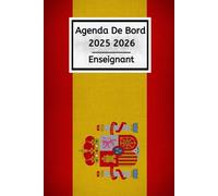 Agenda de bord 2025 2026 Enseignant: Prof d'Espagnol - Carnet De Bord Pour Les Enseignants De Maternelle, Collège, Lycée | Organiseur & Planificateur Pratique Pour L'Année Scolaire 2025/2026