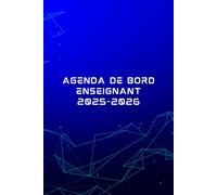 Agenda de bord 2025 2026 Enseignant: Professeur de Physique Chimie - Carnet De Bord Pour Les Enseignants De Maternelle, Collège, Lycée Pratique Pour L'Année Scolaire 2025/2026