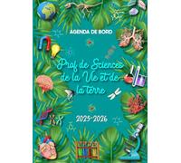 Agenda de Bord 2025-2026 Professeur de Sciences de la Vie et de la Terre: Organisateur Planificateur de Cours Semainier et Mensuel pour Enseignants de SVT.