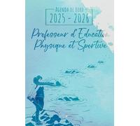 Agenda de Bord 2025-2026 - Professeur d'Education Physique et Sportive: Carnet de bord enseignant A4 | Planification de cours avec un tableau semainier (1 semaine sur 2 pages) pour l'année scolaire