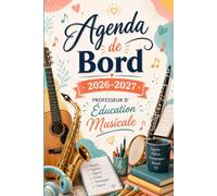 Agenda de bord 2026/2027 professeur d’éducation musicale: Planificateur scolaire complet avec calendrier, emploi du temps, listes d’élèves, suivi pédagogique, réunions, objectifs et notes