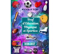 Agenda de Bord 2026-2027 Professeur d’Education Physique et Sportive (EPS): Planificateur de Cours Semainier et Mensuel pour Enseignants de: Collège, Lycée.