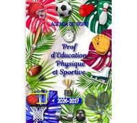 Agenda de Bord 2026-2027 Professeur d’Education Physique et Sportive (EPS): Planificateur de Cours Semainier et Mensuel pour Enseignants de: Collège, Lycée.