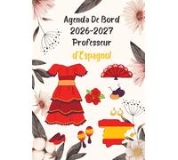 Agenda de Bord 2026-2027 Professeur d’Espagnol A4: Organisateur Professeur Semainier | 1 semaine sur 2 pages - Aout 2026 Juillet 2027 | carnet de planification pour enseignants