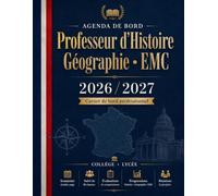 Agenda de bord 2026/2027 professeur d’Histoire Géographie EMC: Carnet de bord pour enseignant collège et lycée avec semainier, planning mensuel, ... réunions, formations et projets pédagogiques