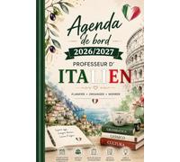 Agenda de bord 2026/2027 professeur d’Italien: Planificateur hebdomadaire complet pour enseignants d’Italien | Organisation des cours, suivi des ... du temps et notes | Année scolaire 2026-2027