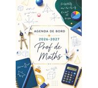 Agenda de Bord 2026-2027 Professeur de Mathématiques: Planificateur Scolaire pour Les professeurs, Format A4.
