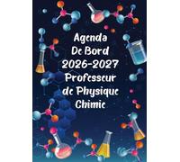 Agenda de Bord 2026-2027 Professeur de Physique-chimie: Organisateur Professeur Semainier | 1 semaine sur 2 pages - Aout 2026 Juillet 2027 | carnet de planification pour enseignants Format A4