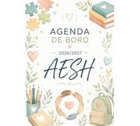 Agenda de Bord AESH 2026/2027: Cahier de Bord AESH 2026 2027 | Planificateur Hebdomadaire, Calendrier & Vacances Scolaire, Fiches de suivi des élèves en situation de handicap | Format A4.