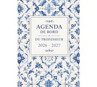 Agenda de Bord du Professeur 2026-2027: Grand Format A4 | Carnet de Bord Complet en couleur pour les Professeurs des Écoles | Gestion de la Classe, ... Réunions, APC, Suivi des 108 Heures & Notes
