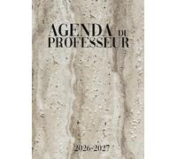Agenda de Bord du Professeur 2026-2027: Travertin | Carnet de bord enseignant A4 | Planification de cours avec un tableau semainier (1 semaine sur 2 ... l'année scolaire | Relevé de notes & suivi