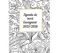Agenda de bord Enseignant 2025 2026: Planificateur scolaire Septembre 2025 - Août 2026 | Cahier de bord professeur | Planner avec calendrier scolaire ... élèves | Complet planificateur grand format.