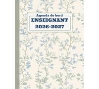 Agenda de Bord Enseignant 2026-2027: Carnet de Bord A4 pour les Professeurs, Organisation scolaire, suivi des élèves, absences, notes et rendez-vous - Primaire & Collège