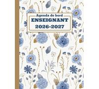 Agenda de Bord Enseignant 2026-2027: Carnet de Bord A4 pour les Professeurs, Organisation scolaire, suivi des élèves, absences, notes et rendez-vous - Primaire & Collège