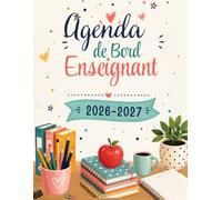 Agenda de bord Enseignant 2026/2027: Carnet de Bord A4 pour les Professeurs - Planificateur Hebdomadaire et Mensuel, Organisation des Cours, Suivi des Élèves, Présences et Notes