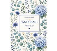 Agenda de Bord Enseignant 2026-2027 Hortensias Bleus: Grand Format A4 | Carnet de Bord Complet en couleur pour les Professeurs des Écoles | Gestion de ... Réunions, APC, Suivi des 108 Heures & Notes