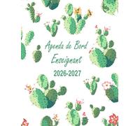 Agenda de bord enseignant 2026-2027: Planificateur Scolaire pour Professeurs et Maîtresses / Organisation de la Classe, Suivi des Élèves / Design Cactus / Format a4