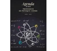 Agenda de Bord Enseignant 2026-2027 Prof de Physique-Chimie: 300 jours, 300 dates de l'histoire des sciences à raconter en classe, l'élément chimique ... semainier A4 professeur collège lycée