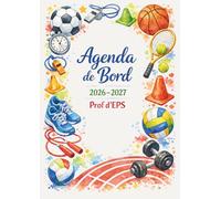 Agenda de Bord Enseignant 2026/2027 Professeur d’Education Physique et Sportive: Carnet de bord 2026/2027 Prof EPS | Cahier Relevé de Notes 15 ... Annuel, Organiseur de Cours, Semainier A4