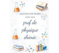 Agenda de Bord Enseignant 2026/2027 Professeur de Physique Chimie: Cahier Relevé de Notes 18 Classes de 38 élèves | Carnet de Bord Prof de Physique Chimie 2026 2027 | Organiseur de Cours, Semainier A4