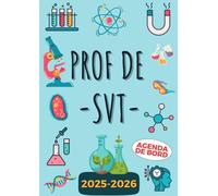 Agenda de Bord Prof de SVT 2025 2026: Carnet Organisateur planificateur Semainier et Mensuel | Cahier Journal Enseignant | Cadeau Professeur de Sciences de la Vie et de la Terre | A4