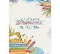Agenda de Bord Professeur 2025-2026 A4: Organisateur enseignant Semainier | Planifier et organiser l'année scolaire 12 mois d'août 2025 à juillet 2026 | 2 Pages = 1 Semaine | 180 Pages