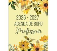 Agenda de Bord Professeur 2026-2027: Cahier de bord enseignant A4 | Planification de cours avec un tableau semainier (1 semaine sur 2 pages) pour l'année scolaire