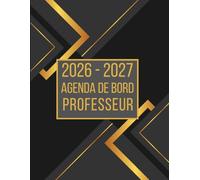 Agenda de Bord Professeur 2026-2027: Cahier de bord enseignant A4 | Planification de cours avec un tableau semainier (1 semaine sur 2 pages) pour l'année scolaire | Relevé de notes
