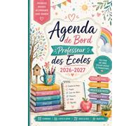 Agenda de Bord Professeur des Ecoles 2026-2027: Planificateur scolaire complet avec calendrier, emploi du temps, listes d’élèves, suivi pédagogique, réunions, objectifs et notes