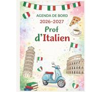 Agenda de bord professeur d'italien 2026 2027: Carnet de Bord Enseignant 2026-2027 Italien | Cahier Relevé de Notes pour 15 Classes, Organiseur de Cours, Semainier, Calendrier Scolaire | Format A4.
