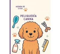 Agenda de citas Peluqueria canina: Organiza las citas de tu peluquería canina de manera fácil y eficiente