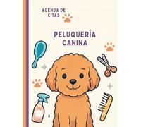 Agenda de citas Peluqueria canina: Organiza las citas de tu peluquería canina de manera fácil y eficiente