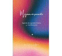 Agenda de Gratitud y Manifestación | 6 Meses para Transformar Tu Vida con Intención y Claridad: Herramienta Semestral para Cultivar el Agradecimiento ... Sueños y Organizar tu Camino con Propósito