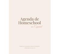 Agenda de Homeschool en Español: Organiza tu escuela en casa con propósito. | Aprender en Casa Co.