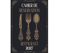 Agenda de réservation restaurant 2027: 2 pages par jour pour 365 jours | 72 réservation par jour (Déjeuner & Diner) | carnet de rendez-vous pour cafés, hôtels et restaurants | format A4