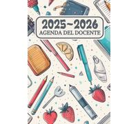Agenda Del Docente 2025/2026: Piano delle lezioni per insegnanti 25-26 - Una settimana su due pagine doppie - per l'anno scolastico Da agosto 2025 a ... che gli insegnanti apprezzeranno alla fine