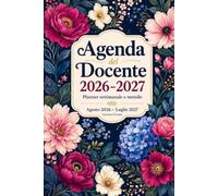 Agenda del Docente 2026-2027 | Edizione Floreale: Planner Settimanale e Mensile per Insegnanti | Programmazione Didattica, Registro Valutazioni, ... e Organizzazione dell’Anno Scolastico