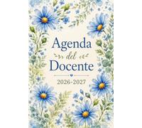 Agenda del Docente 2026 2027: Giornaliera, Diario Docenti A5, Planner Giornaliero con Registro Voti, Calendario Scolastico e Rubrica Contatti, 1 Pagina per Giorno da Settembre 2026 a Luglio 2027