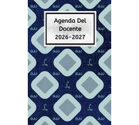 Agenda Del Docente 2026/2027: Matematica - Pianificatore Settimanale per Insegnanti - Completo e Pratico per la Scuola Primaria e Secondaria