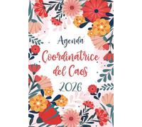 Agenda della Coordinatrice del Caos 2026: Pianificatore Settimanale Orizzontale 2026 | 12 Mesi, da Gennaio a Dicembre | Planner Italiano con Vista Settimana su Due Pagine