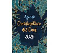 Agenda della Coordinatrice del Caos Settimanale 2026: Pianificatore Orizzontale 2026 | 12 Mesi, da Gennaio a Dicembre | Planner Italiano con Vista Settimana su Due Pagine