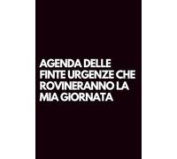 Agenda delle finte urgenze che rovineranno la mia giornata: Libro per appunti a righe divertente, Idea regalo collega ufficio, capo, moglie, marito, amica, amico
