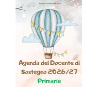 Agenda Docente di Sostegno 2026/2027 - Primaria: Pianificatore professionale con normativa aggiornata, prompts IA, schede operative e strumenti per l'inclusione