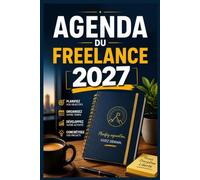 Agenda du Freelance 2027: Objectifs, Suivi de Chiffre d'Affaires, Gestion de Projets et Routine Productivité,Format broché, 203 pages, 15,24 x 22,86 cm.