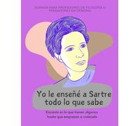 Agenda Filosófica.: Yo le enseñé a Sartre todo lo que sabe. (Agendas molonas para personas que siguen escribiendo a mano.)