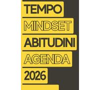 AGENDA GIORNALIERA - TEMPO, MINDSET, ABITUDINI: Diario per produttività, obiettivi e crescita personale | Planner con tracker abitudini e focus ... e sviluppo per migliorare se stessi