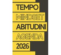 AGENDA GIORNALIERA - TEMPO, MINDSET, ABITUDINI: Diario per produttività, obiettivi e crescita personale | Planner con tracker abitudini e focus ... e sviluppo per migliorare se stessi