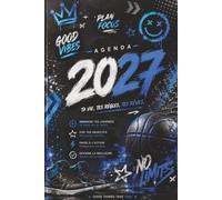 Agenda Hebdomadaire 2027 : 6 × 9 | Janvier à Décembre 2027 | pour organiser ses semaines, objectifs et projets: Livre de bord à compléter semaine après semaine.